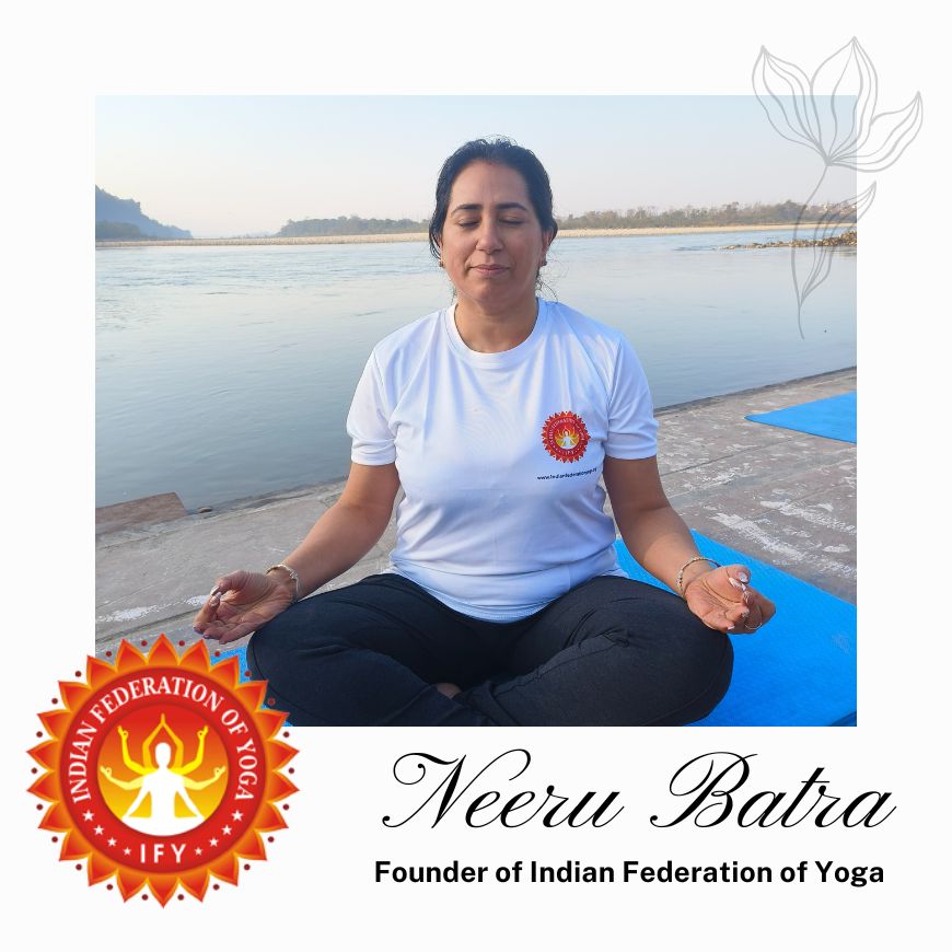 Neeru Batra Founder of Indian Federation of Yoga